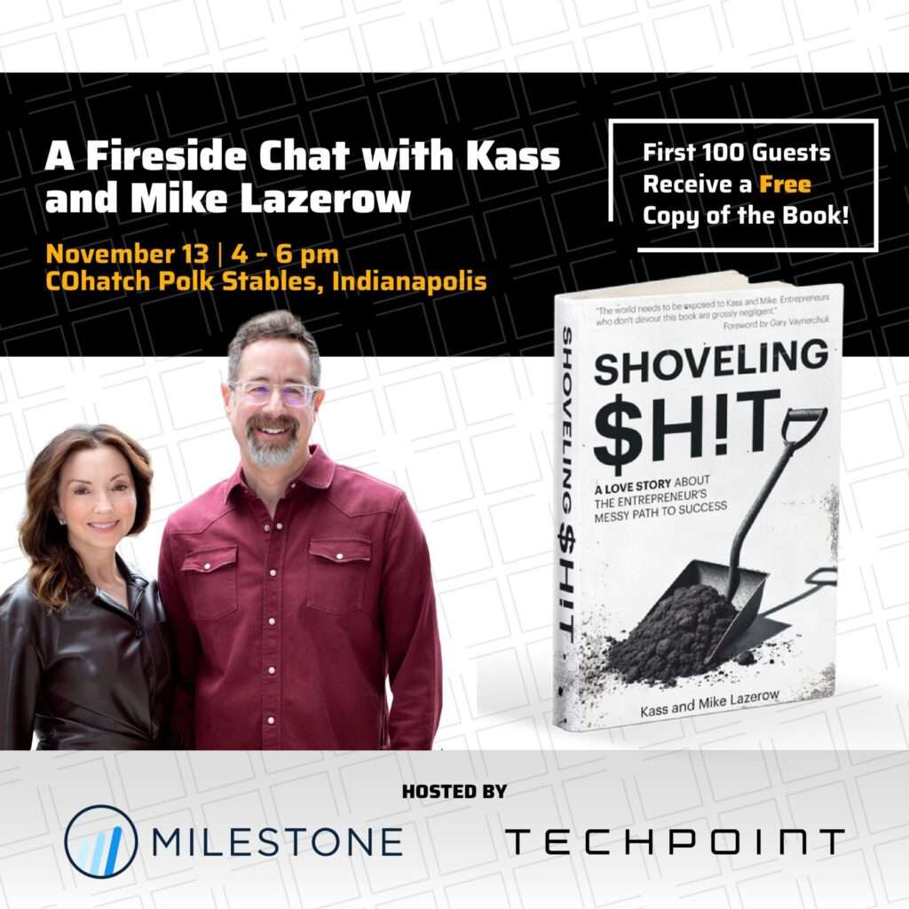 Promotional graphic for “A Fireside Chat with Kass and Mike Lazerow,” hosted by Milestone and TechPoint. The event takes place November 13 from 4:30 to 6 p.m. at COhatch Polk Stables in Indianapolis. The graphic shows Kass and Mike Lazerow beside their book Shoveling $h!t, with text noting that the first 100 guests will receive a free copy.