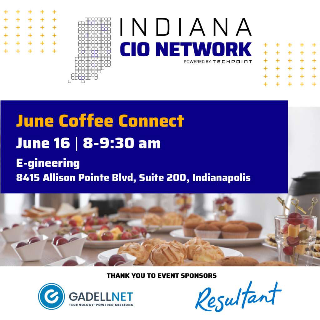 Indiana CIO Network graphic promoting “June Coffee Connect” on June 16 from 8–9:30 a.m. at E-gineering, 8415 Allison Pointe Blvd, Suite 200, Indianapolis, with breakfast table photo background and sponsor logos for GadellNet and Resultant.