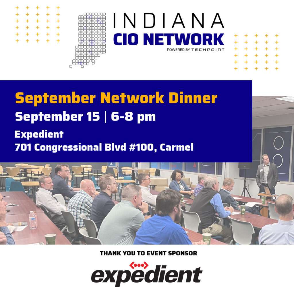 Indiana CIO Network graphic promoting “September Network Dinner” on September 15 from 6–8 p.m. at Expedient, 701 Congressional Blvd #100, Carmel, with a photo of attendees seated at tables during a networking event and the Expedient sponsor logo at the bottom.