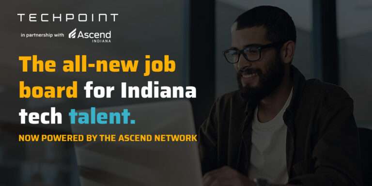 TechPoint and Ascend Indiana promotional graphic for the new Indiana tech job board, featuring a man smiling while working on a laptop and text reading, “The all-new job board for Indiana tech talent.”