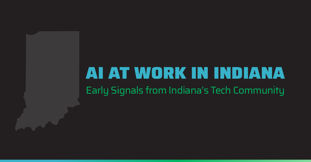 Graphic featuring an outline of Indiana and the text “AI at Work in Indiana: Early Signals from Indiana’s Tech Community.”
