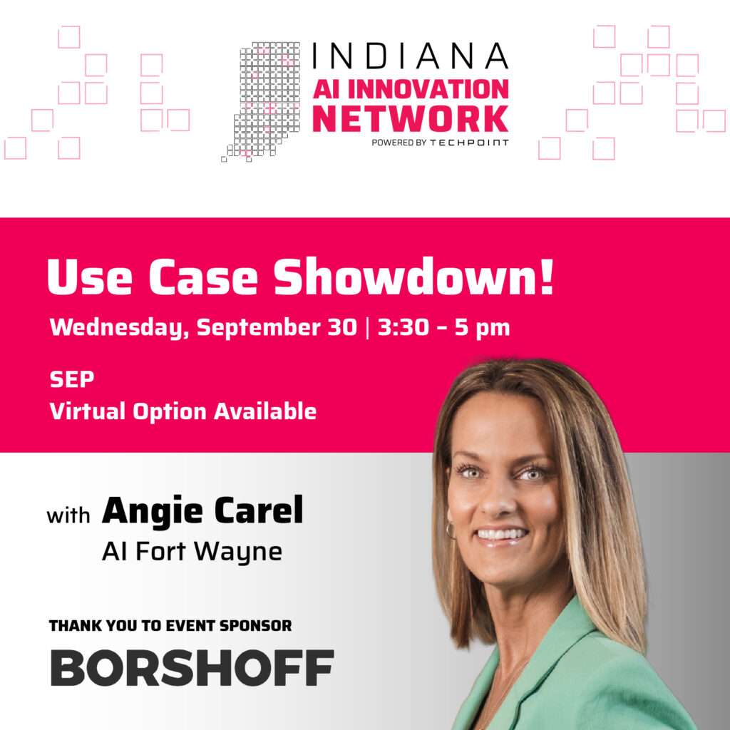 Graphic promoting the Indiana AI Innovation Network’s “Use Case Showdown” on Wednesday, September 30 from 3:30–5 pm at SEP, with a virtual option available. Borshoff is listed as the event sponsor.