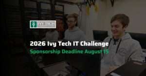 2026 Ivy Tech IT Challenge Sponsorship Deadline August 15