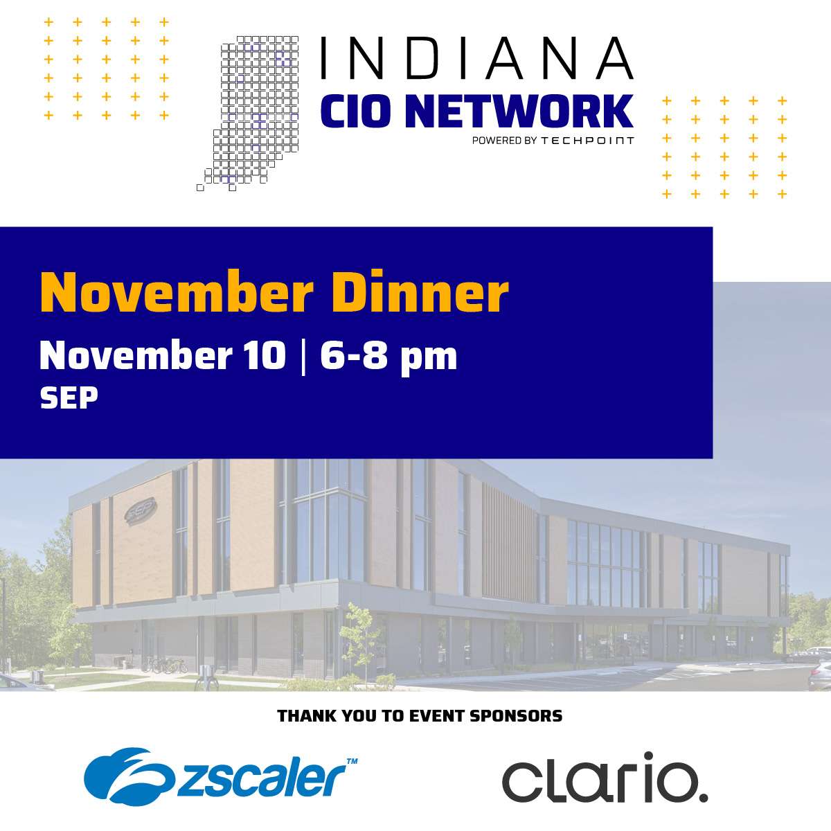 Graphic promoting the Indiana CIO Network November Dinner on Nov. 10 from 6 to 8 pm at SEP. The design features Indiana CIO Network branding, a photo of the SEP building and event sponsor logos for Zscaler and Clario.